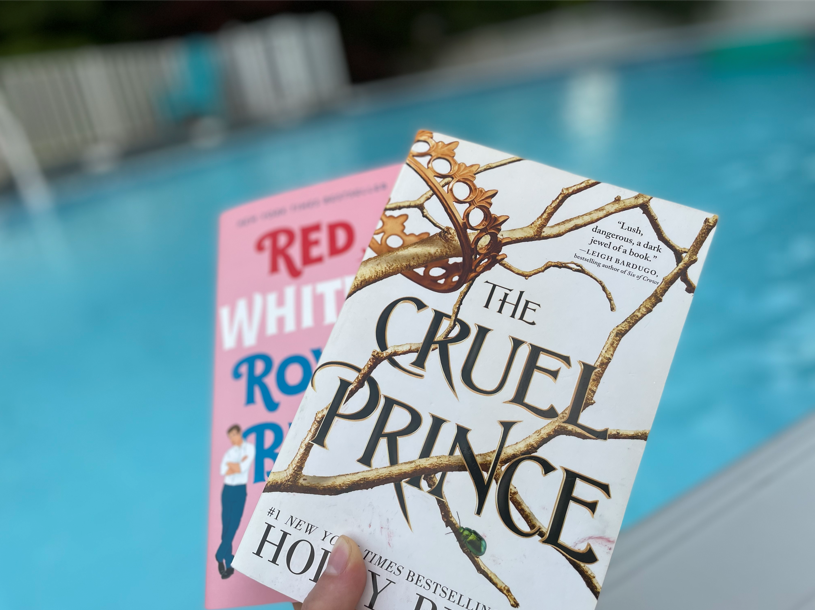 The+Cruel+Prince+and+Red+White+and+Royal+Blue+are+great+books+to+read+when+relaxing+by+the+pool+this+summer.